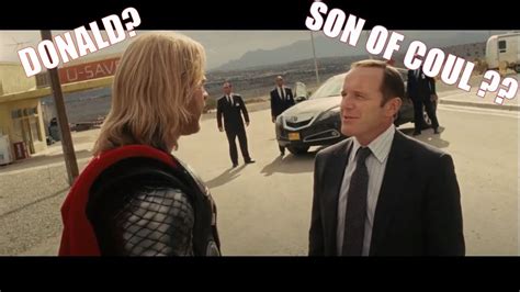 son of coul|Thor (aka Donald Blake) addresses Agent Phil .
